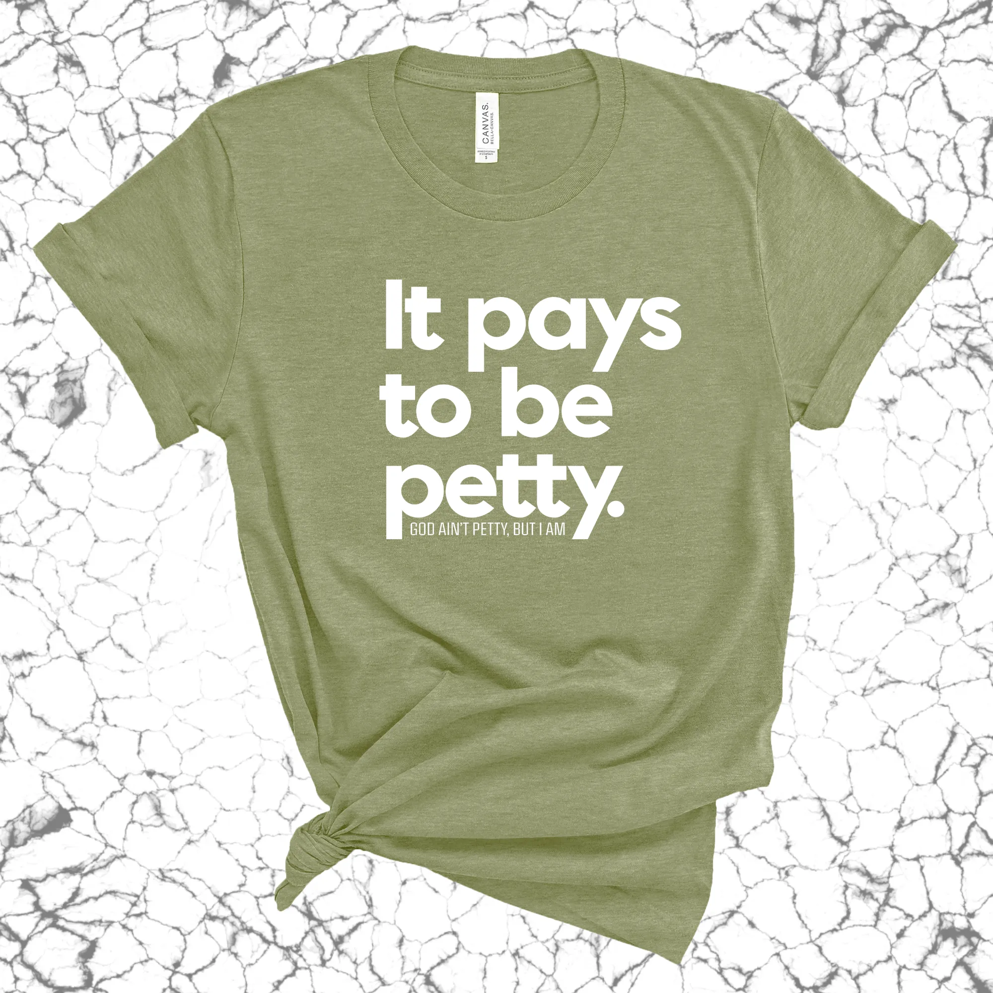 It Pays to be Petty Unisex Tee