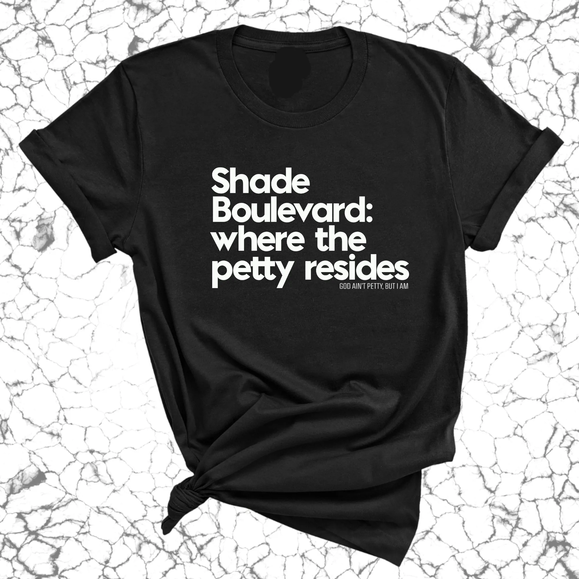 Shade boulevard: Where the petty resides Unisex Tee