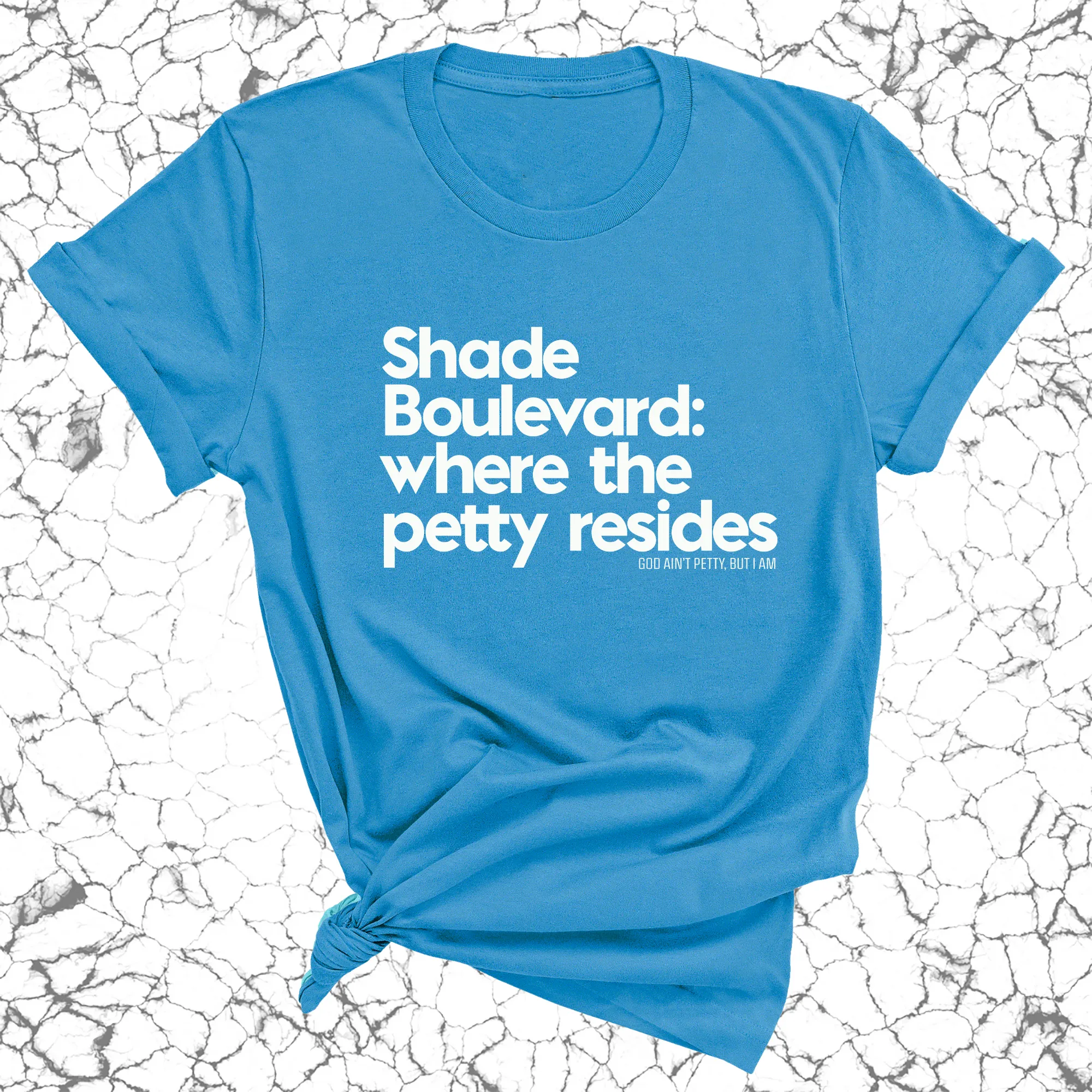 Shade boulevard: Where the petty resides Unisex Tee