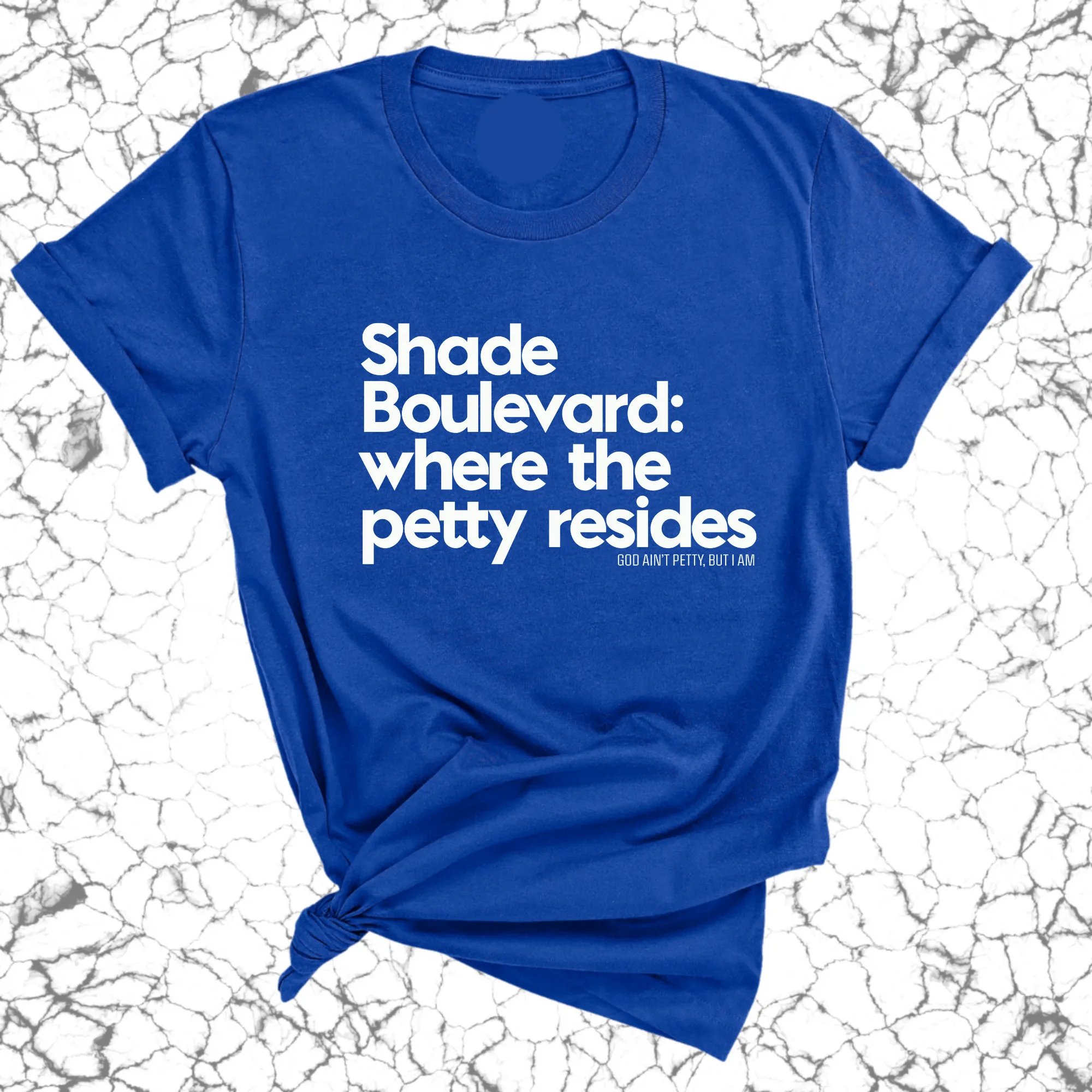 Shade boulevard: Where the petty resides Unisex Tee