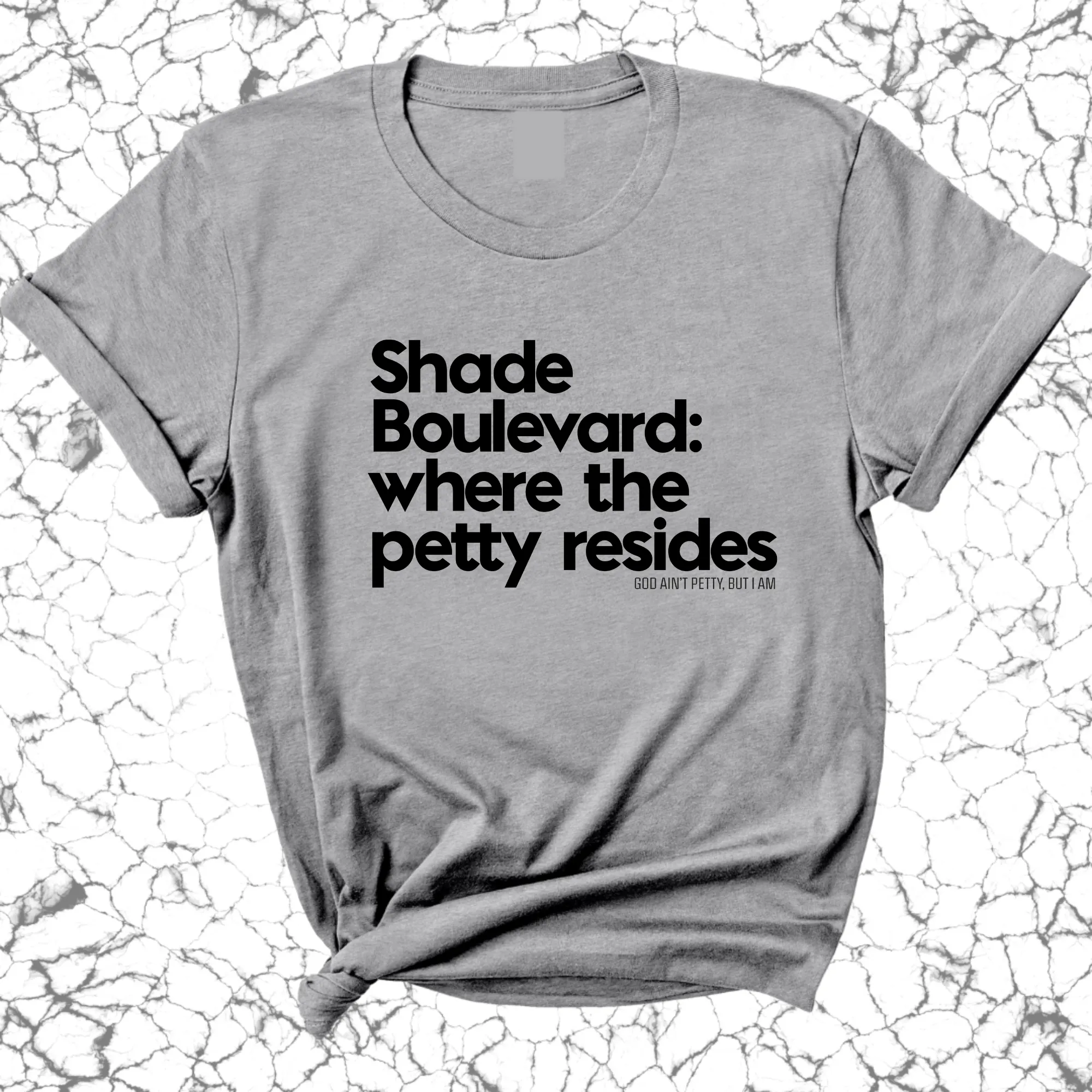 Shade boulevard: Where the petty resides Unisex Tee