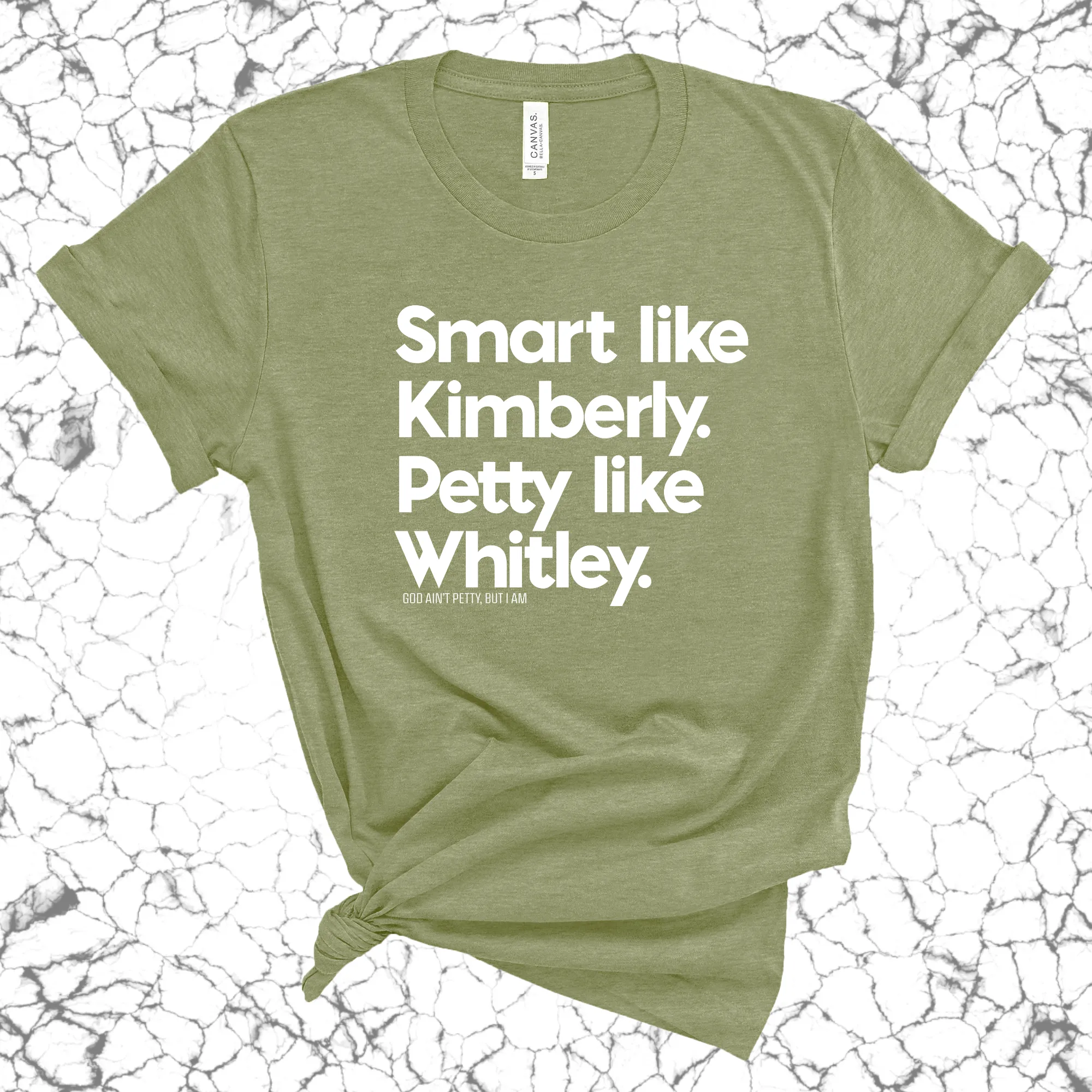 Smart like Kimberly. Petty like Whitley Unisex Tee