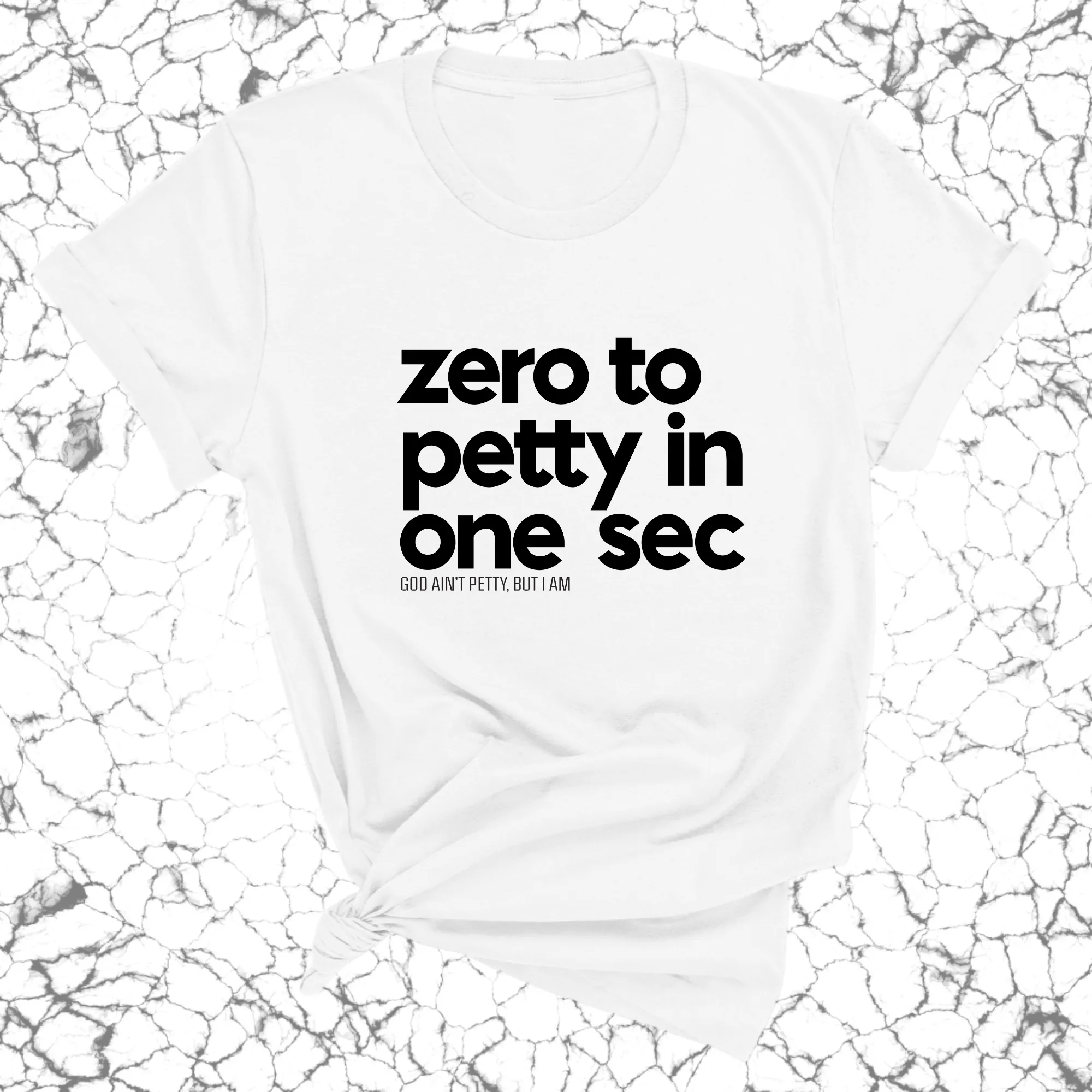 Zero to petty in one sec Unisex Tee