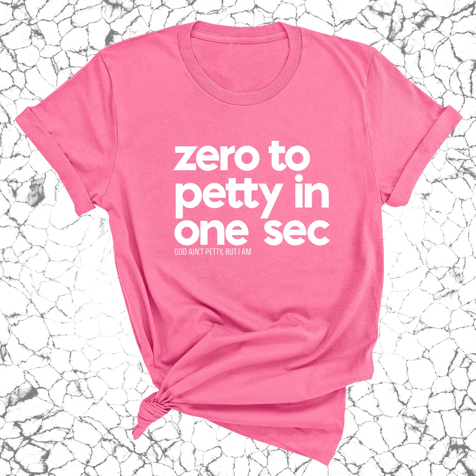 Zero to petty in one sec Unisex Tee